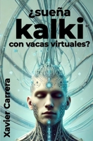¿Sueña KALKI con vacas virtuales? (Fractal Infinito) (Spanish Edition) B0DKP5589V Book Cover