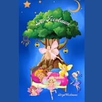 Der Feenbaum: Warum haben Kinder Albtr�ume und was kann man tun? 1523304782 Book Cover