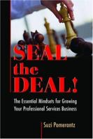 Seal the Deal: The Essential Mindsets for Growing Your Professional Services Business 1461110491 Book Cover