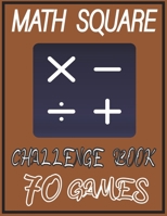 MATH SQUARE CHALLENGE BOOK 70 GAMES: 8.5x11 inch|122 pages B0915H2XS8 Book Cover