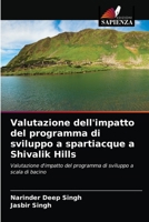 Valutazione dell'impatto del programma di sviluppo a spartiacque a Shivalik Hills 6203135259 Book Cover