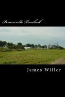 Brunsville Baseball: A childhood Memory 1542992796 Book Cover