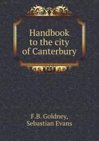 Handbook to the City of Canterbury 5518460023 Book Cover