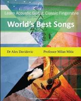 Learn Acoustic Guitar, Classic Fingerstyle: World's Best Songs 1508814511 Book Cover