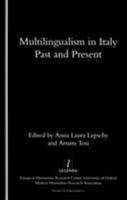 Multilingualism in Italy: Past and Present 1900755785 Book Cover