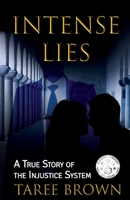Intense Lies: A True Story of the Injustice System B0BBYBVFKL Book Cover