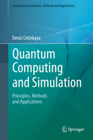 Quantum Computing and Simulation: Principles, Methods and Applications (Simulation Foundations, Methods and Applications) 3032364248 Book Cover