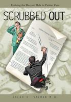 Scrubbed Out: Reviving the Doctor's Role in Patient Care 1463428197 Book Cover