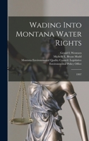 Wading Into Montana Water Rights: 1997 1018612912 Book Cover