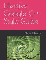 Effective Google C++ Style Guide B08928JBV5 Book Cover