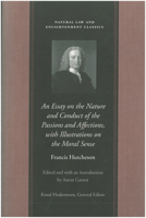 An Essay on the Nature and Conduct of the Passions and Affections, with Illustrations on the Moral Sense 0865973873 Book Cover