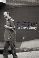 Freddy: A Love Story 1462064302 Book Cover