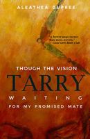 Though the Vision Tarry: Waiting for My Promised Mate 0971224005 Book Cover