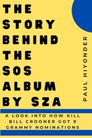 The Story Behind the SOS Album by SZA: A Look Into How Kill Bill Crooner Got 9 Grammy Nominations B0CTKL7C25 Book Cover