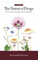 The Nature of Drugs Vol. 2: History, Pharmacology, and Social Impact 0999547259 Book Cover