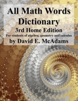 All Math Words Dictionary: For students of algebra, geometry and calculus 1632702789 Book Cover