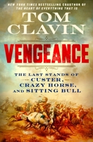 Vengeance: The Last Stands of Custer, Crazy Horse, and Sitting Bull 1250374502 Book Cover