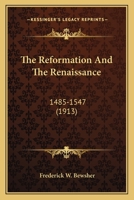 The Reformation and the Renaissance 1485-1547 1164005898 Book Cover