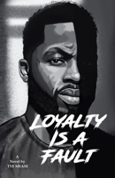 Loyalty is a fault 1735651842 Book Cover