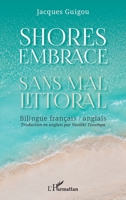 Shores Embrace - Sans mal littoral: Bilingue français / anglais (French Edition) 2336520729 Book Cover