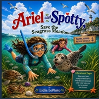 Ariel and Spotty Save the Seagrass Meadow: Marine Animal Rescue Adventure About Saving Ocean Wildlife, Seagrass Meadows, and Protecting the Jersey ... Kids Ages 7–11 (Cloverleaf Nature Adventures) B0H2Z5NPNC Book Cover