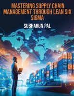 Mastering Supply Chain Management through Lean Six Sigma 9358198508 Book Cover