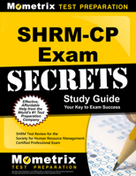 Shrm-Cp Exam Secrets Study Guide: Shrm Test Review for the Society for Human Resource Management Certified Professional Exam 151670682X Book Cover