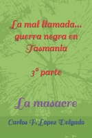 ¡la mal llamada...guerra negra! 3º parte: La masacre (Spanish Edition) B09JY864FT Book Cover