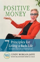 Positive Money - 7 Principle to Living a Rich Life B0C1TP81B2 Book Cover