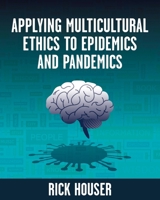 Applying Multicultural Ethics to Epidemics and Pandemics 1793564337 Book Cover