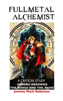 Fullmetal Alchemist: A Critical Study: Himoru Arakawa: The Manga and the Anime 1861719132 Book Cover