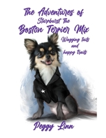The Adventures of Starrburst-The Boston Terrier Mix | 72 pages | 24 illustrations: Wagging Tails and Happy Trails B0FPZMM64X Book Cover