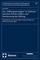 Das 'Stiftungsvermogen' Im Zeitraum Zwischen Tod Des Stifters Und Anerkennung Der Stiftung: Zivilrechtliche Und Steuerrechtliche Untersuchungen Zur Stiftung Von Todes Wegen 3756017028 Book Cover