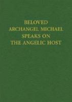 Beloved Archangel Michael speaks on the Angelic Host (Saint Germain Series Vol 16) (Saint Germain Series, V. 16) 1878891693 Book Cover