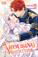 The Inconvenient Life of an Arousing Priestess, Volume 2 1427880786 Book Cover