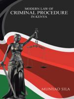 Modern Law of Criminal Procedure in Kenya 1482803739 Book Cover