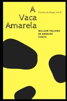 A Vaca Amarela (Contos do Papai Livro 2) B088N977RB Book Cover