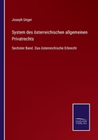 System des österreichischen allgemeinen Privatrechts: Sechster Band. Das österreichische Erbrecht 3375037465 Book Cover