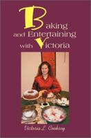 Baking and Entertaining with Victoria 0595263739 Book Cover