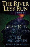 The River Less Run: A Memoir 1878086855 Book Cover