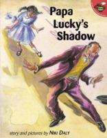 Papa Lucky's Shadow 0689505418 Book Cover