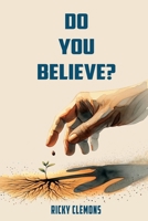 Do You Believe? 1962402622 Book Cover