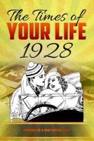 The Times of your Life 1928: born in 1928? Unique birthday gift or anniversary present idea - birthday kardlet - yearbook 1985618877 Book Cover