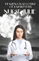 Heaven on Account of Kazakhstan Nurse Julie B08HH1JTGT Book Cover