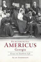 Remembering Americus, Georgia: Essays on Southern Life 1596291311 Book Cover