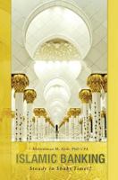 Islamic Banking: Steady in Shaky Times? 0615607454 Book Cover