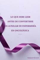 Lo que debe leer antes de convertirse en Auxiliar de enfermería en oncológica B0CR9HPMKB Book Cover