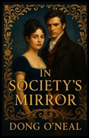 In Society’s Mirror: A Pride and Prejudice Variations B0FD82B2MQ Book Cover