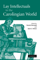 Lay Intellectuals in the Carolingian World 0521174090 Book Cover