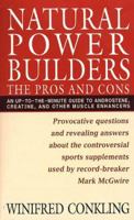Natural Power Builders: The Pros and Cons 0312971036 Book Cover